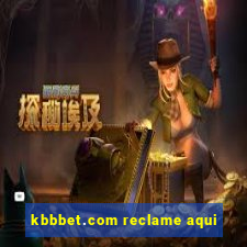 kbbbet.com reclame aqui